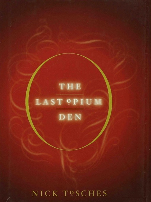 Title details for The Last Opium Den by Nick Tosches - Available